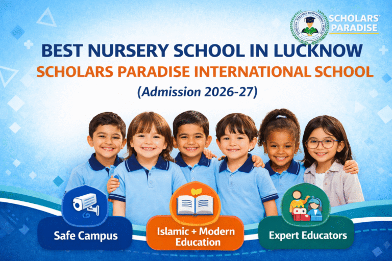 Best nursery school in Lucknow at Scholars Paradise International School offering safe campus, Islamic and modern education for <a href=